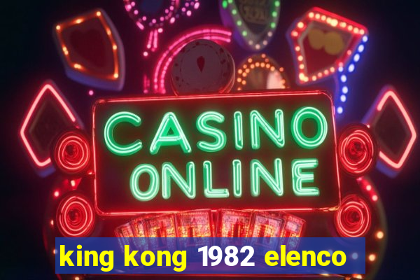 king kong 1982 elenco